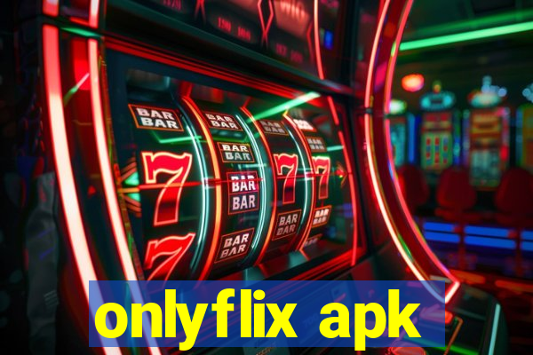onlyflix apk